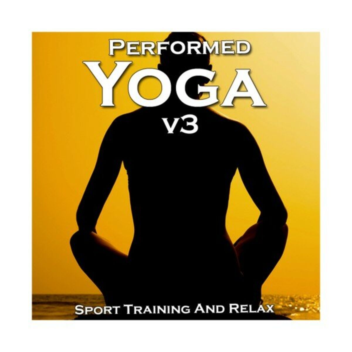 Album cover of Performed Yoga Sport Training And Relax, Vol. 3