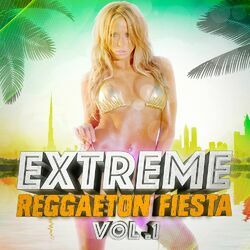 Cover of Extreme Reggaeton Fiesta, Vol. 1