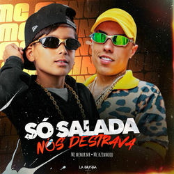 Só Salada Nós Destrava