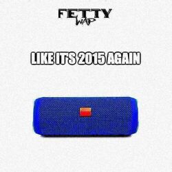 Cover of Fetty Wap - Like It's 2015 Again