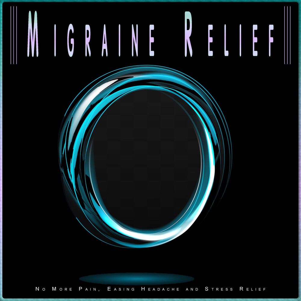 Picture of Migraine Relief: No More Pain, Easing Headache and Stress Relief