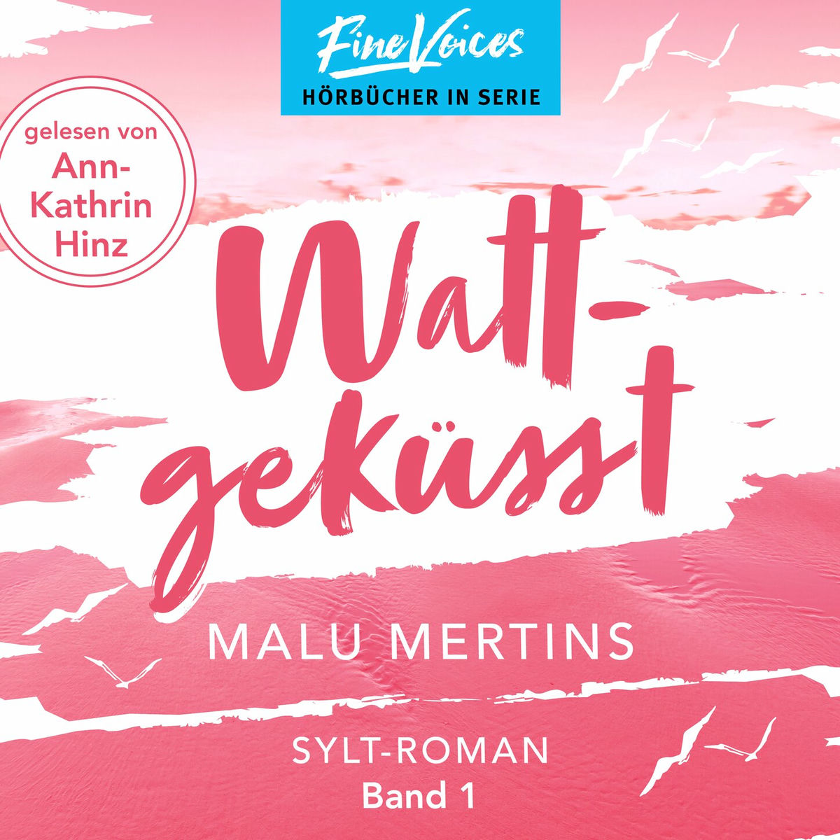 Album cover of Wattgeküsst - Ein Sylt-Roman, Band 1 (ungekürzt)