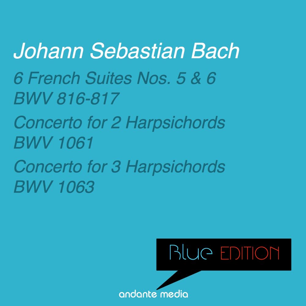 Picture of Blue Edition - Bach: 6 French Suites Nos. 5, 6 & Concertos for 2 and 3 Harpsichords