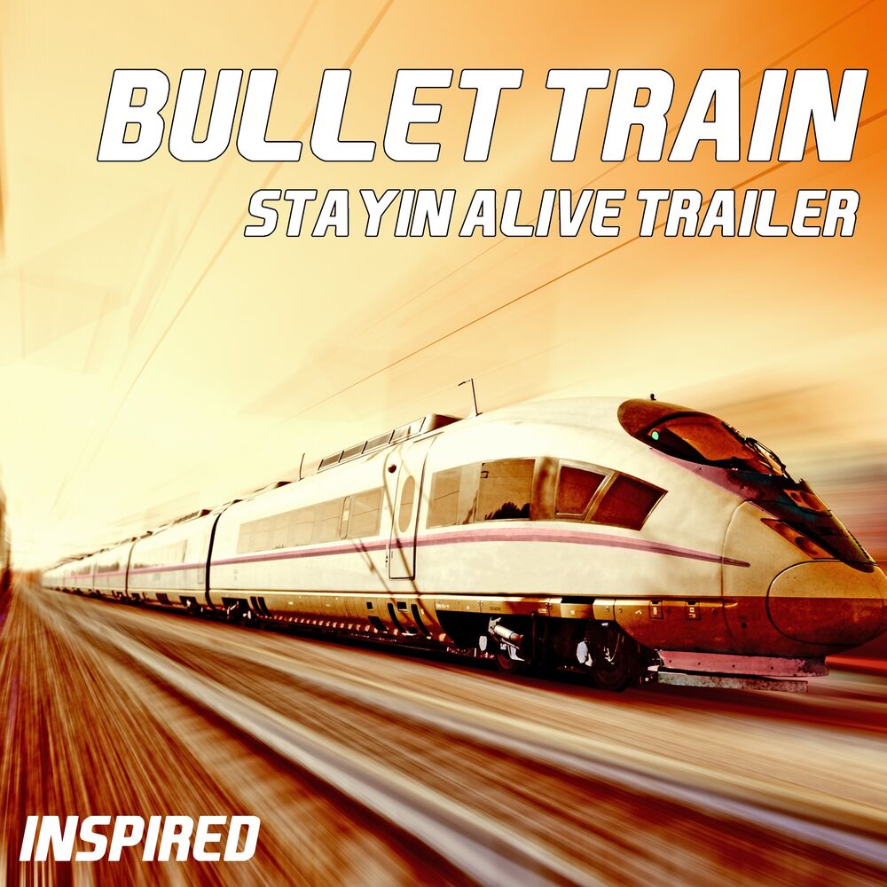 Picture of Bullet Train - Stayin’ Alive Trailer (Inspired)
