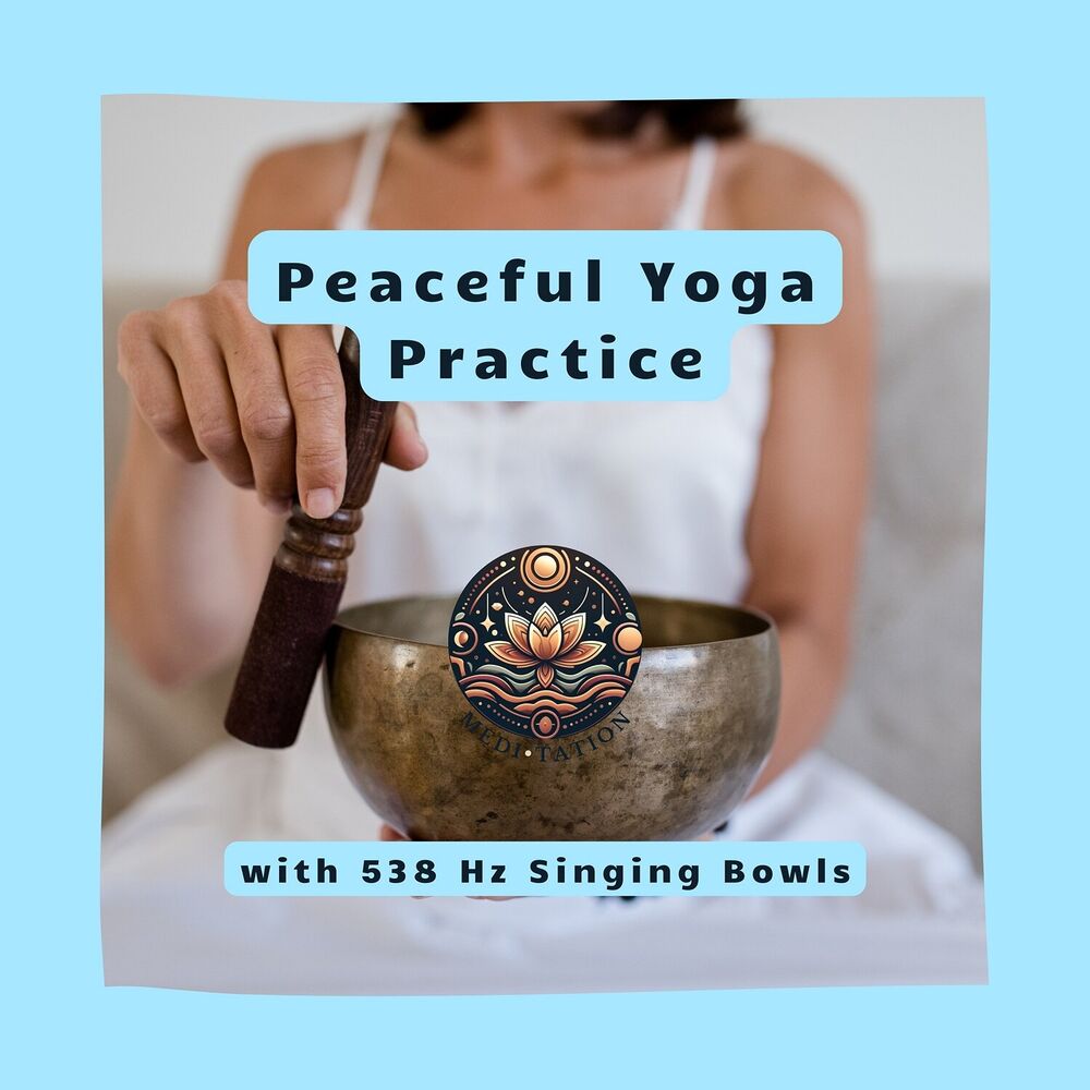 Picture of Peaceful Yoga Practice with 538 Hz Singing Bowls