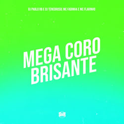 Mega Coro Brisante (feat. MC Flavinho)