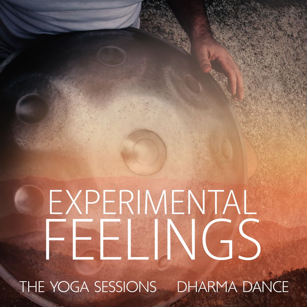 Picture of Experimental Feelings: The Yoga Sessions, Dharma Dance, Music Meditations, Mindfulness and Lifestyle (Handpan)