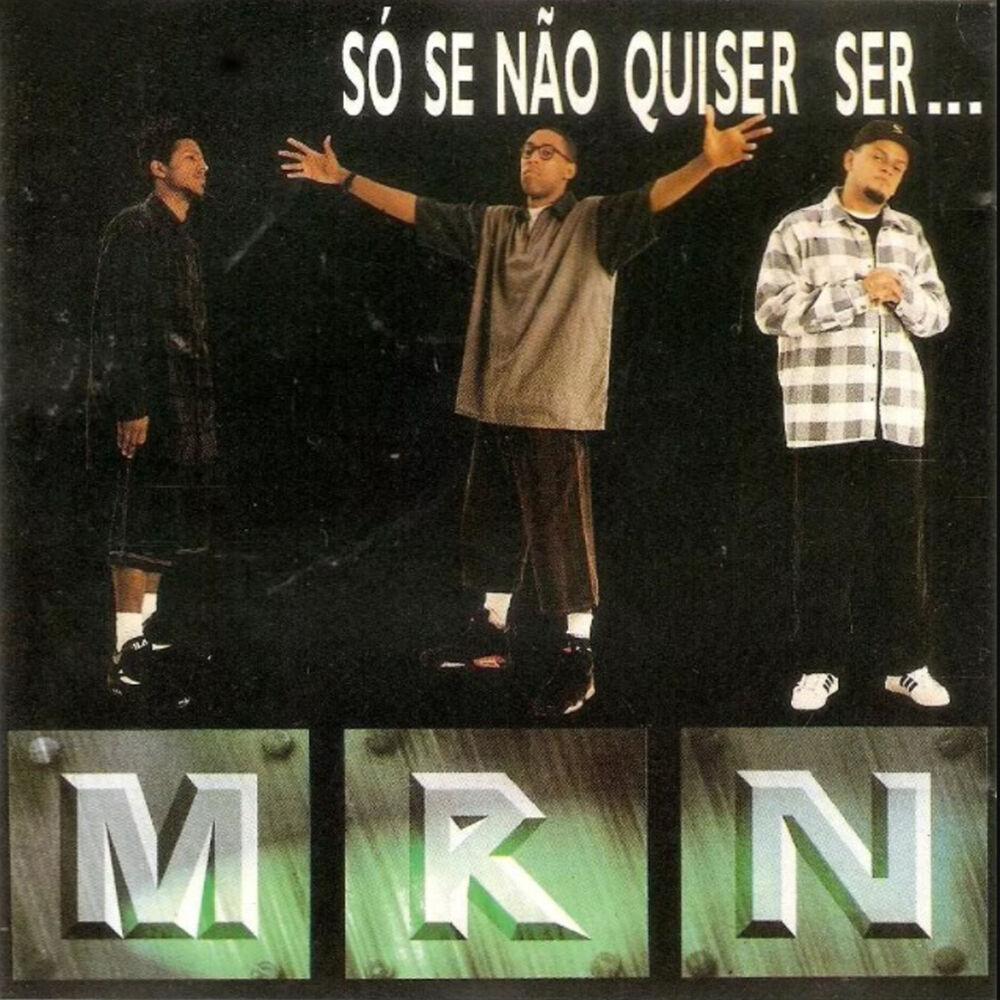 Picture of MRN: Só Se Não Quiser Ser...