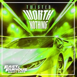 Cover of WORTH NOTHING (The Remixes / Fast & Furious: Drift Tape/Phonk Vol 1)