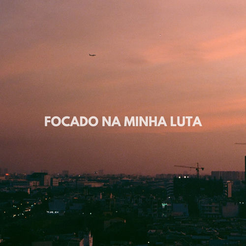 Focado na minha luta