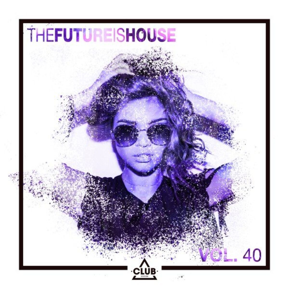 Album cover of The Future Is House, Vol. 40