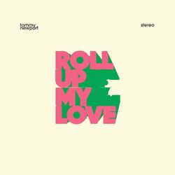 Roll Up My Love