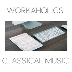 Cover of Workaholics Classical Music