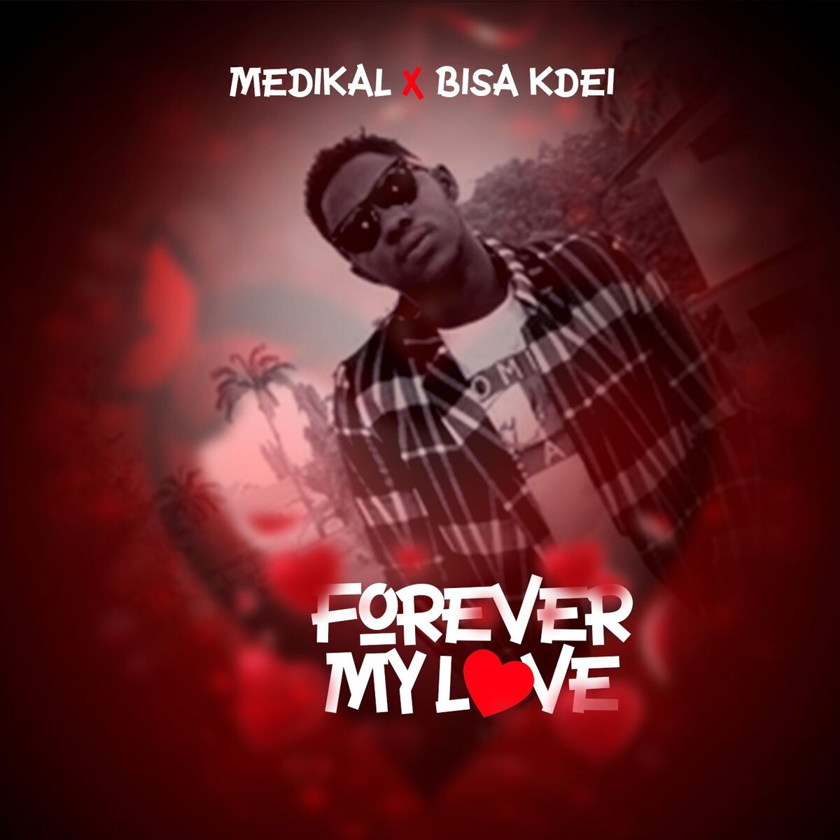 Album cover of Forever My Love (feat. Bisa Kdei)