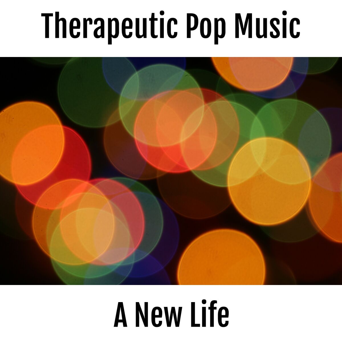 Album cover of Therapeutic Pop Music - A New Life (Therapeutic Music)