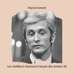 Les meilleurs chansons français des années 50: Marcel Amont