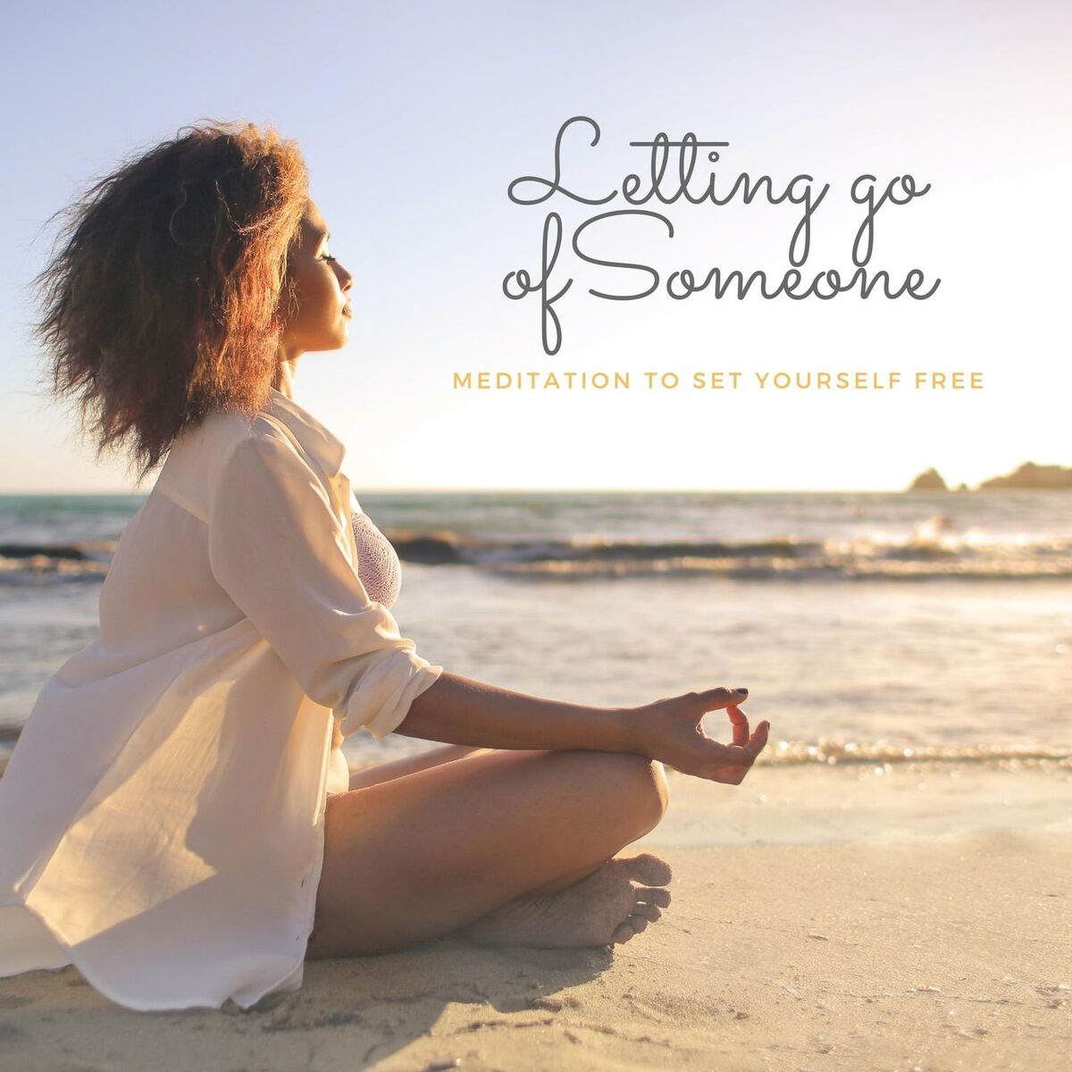 Album cover of Letting Go Of Someone: Meditation to Set Yourself Free, Chill Mix to Move On