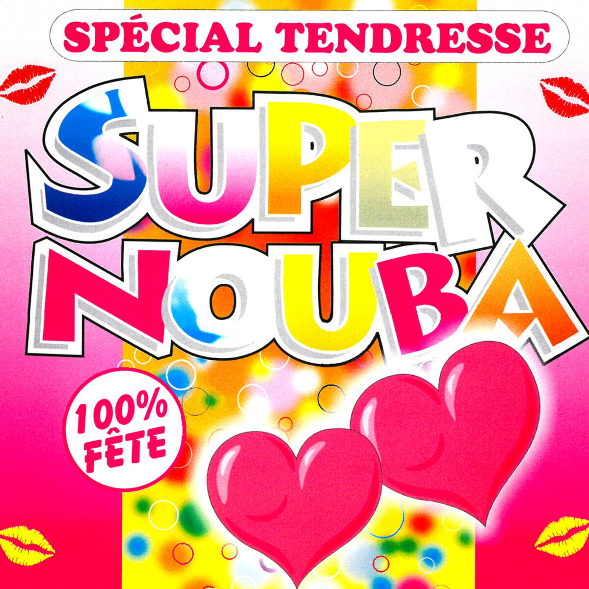Album cover of Super Nouba: Spécial tendresse (100% fête)