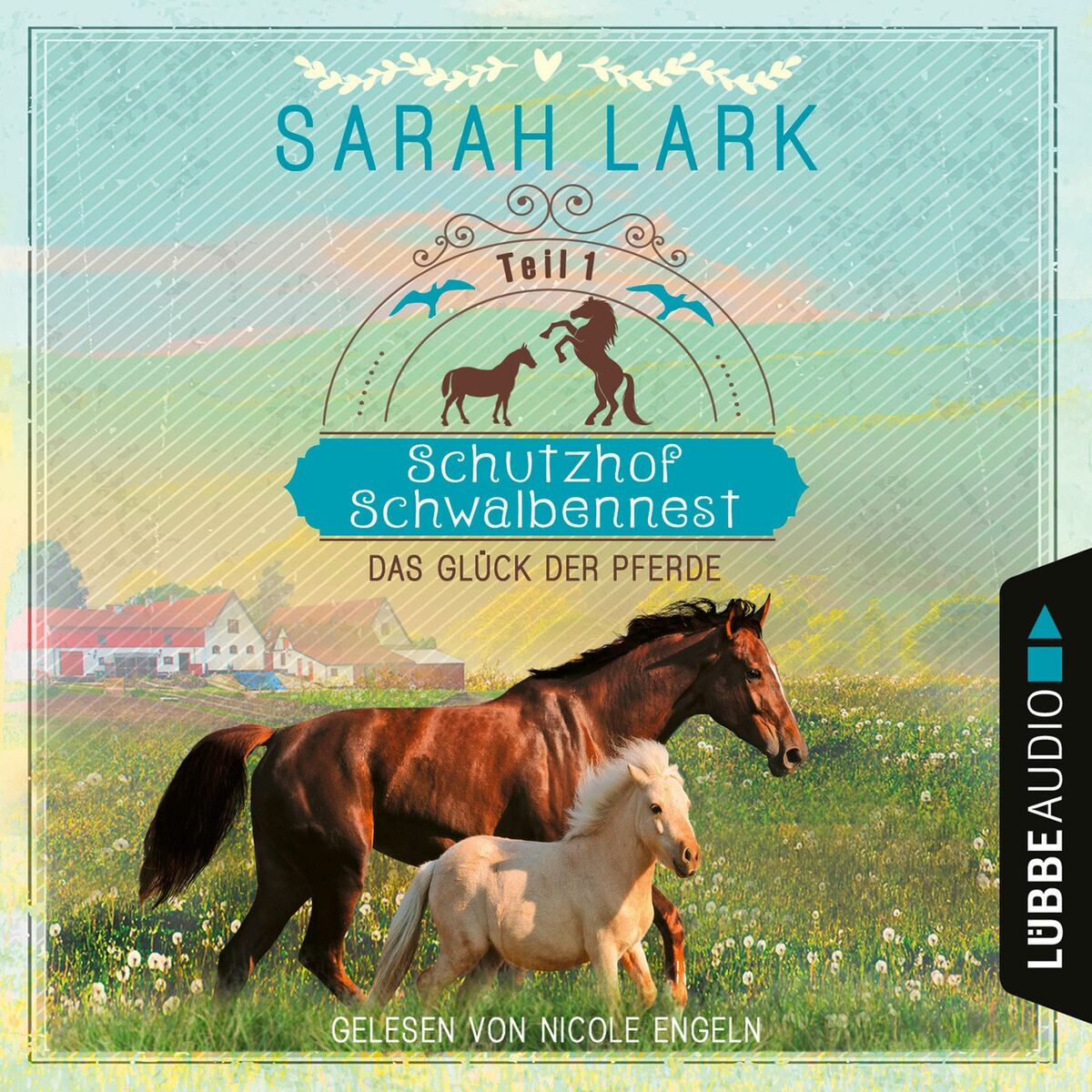 Album cover of Das Glück der Pferde - Schutzhof Schwalbennest, Teil 1 (Ungekürzt)
