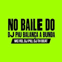 Cover of No Baile do Dj Piu Balança a Bunda