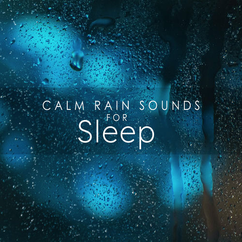 Sleep Rain - Calm Rain Sounds for Sleep | Deezer