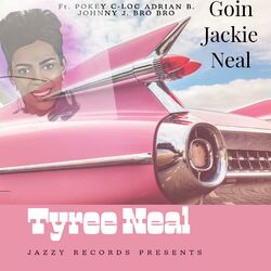 Cover of Goin Jackie Neal (feat. PokeyBear Adrian Bagher C-loc Johnny James Bro Bro)