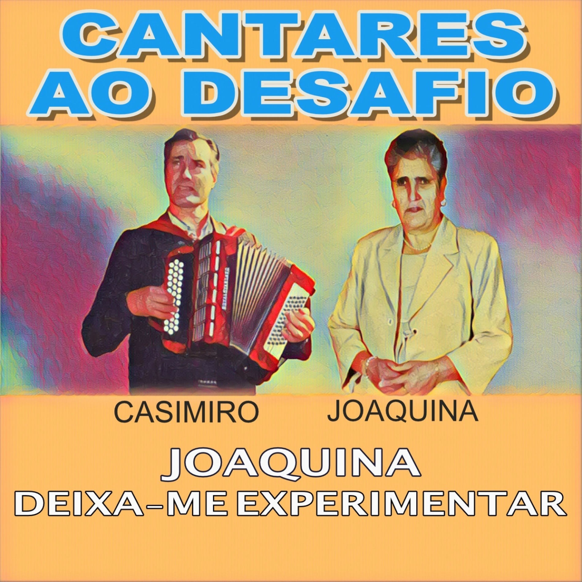 Album cover of Joaquina Deixa-Me Experimentar (Cantares ao Desafio)