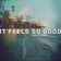 It Feels So Good