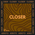 Closer