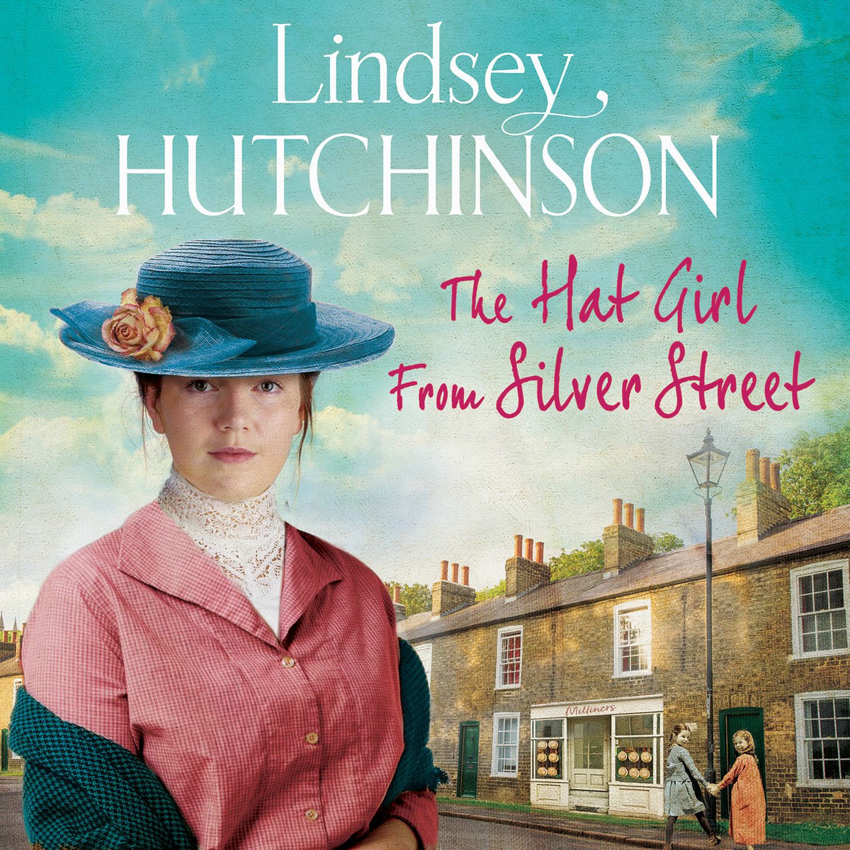 Album cover of The Hat Girl From Silver Street - The heart-breaking new saga from Lindsey Hutchinson (Unabridged)