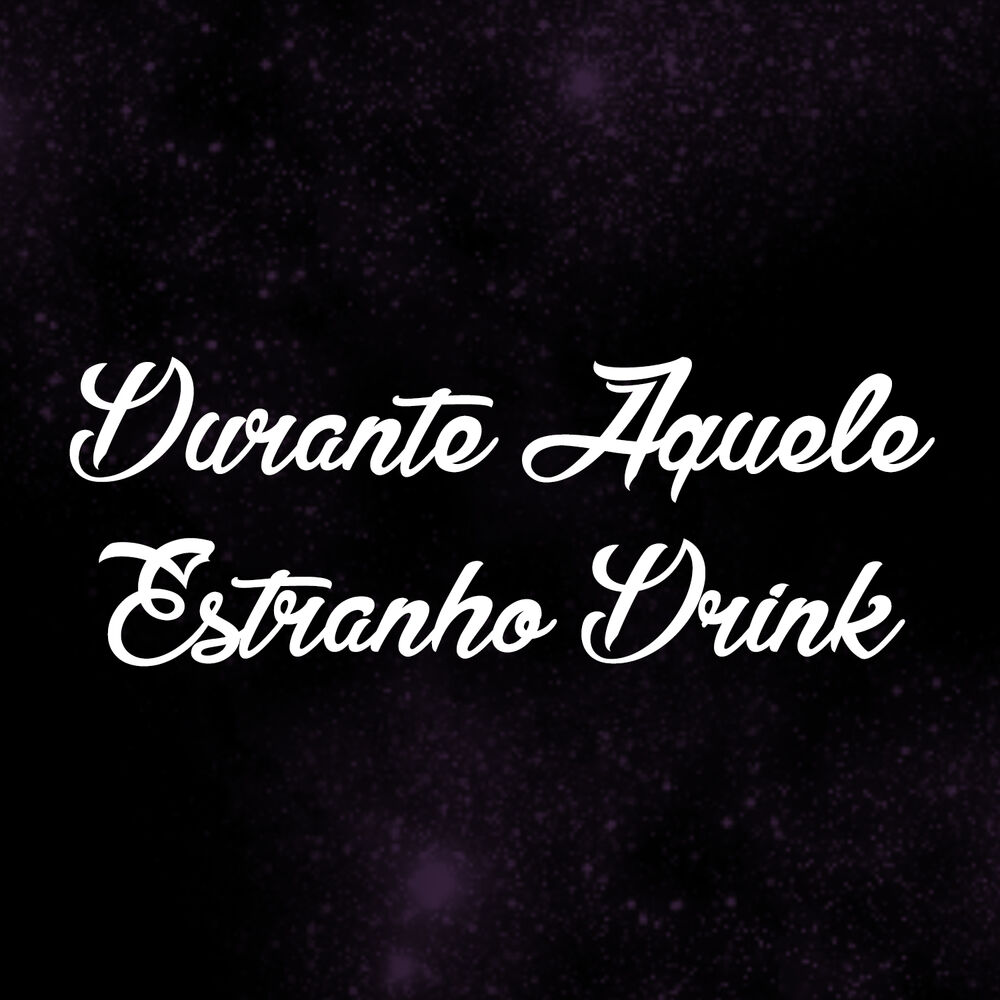 Picture of Durante Aquele Estranho Drink