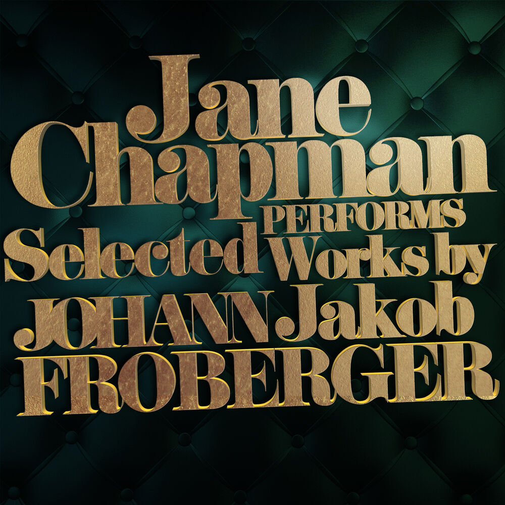 Picture of Jane Chapman Performs Selected Works by Johann Jakob Froberger