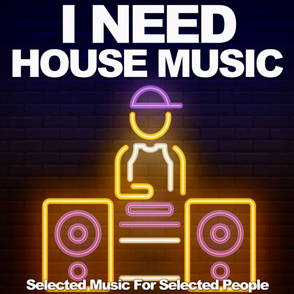 Picture of I Need House Music - Selected Music For Selected People (Album)