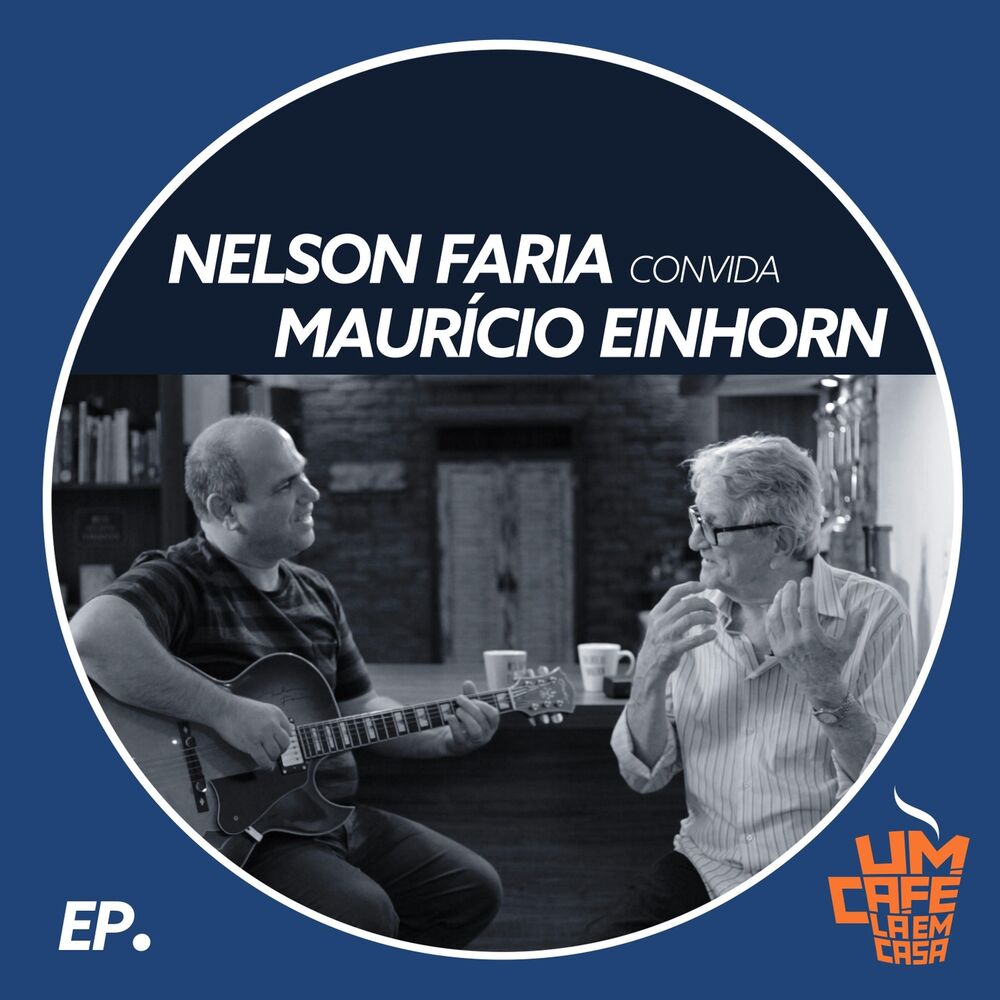 Picture of Nelson Faria Convida Mauricio Einhorn: Um Café Lá em Casa