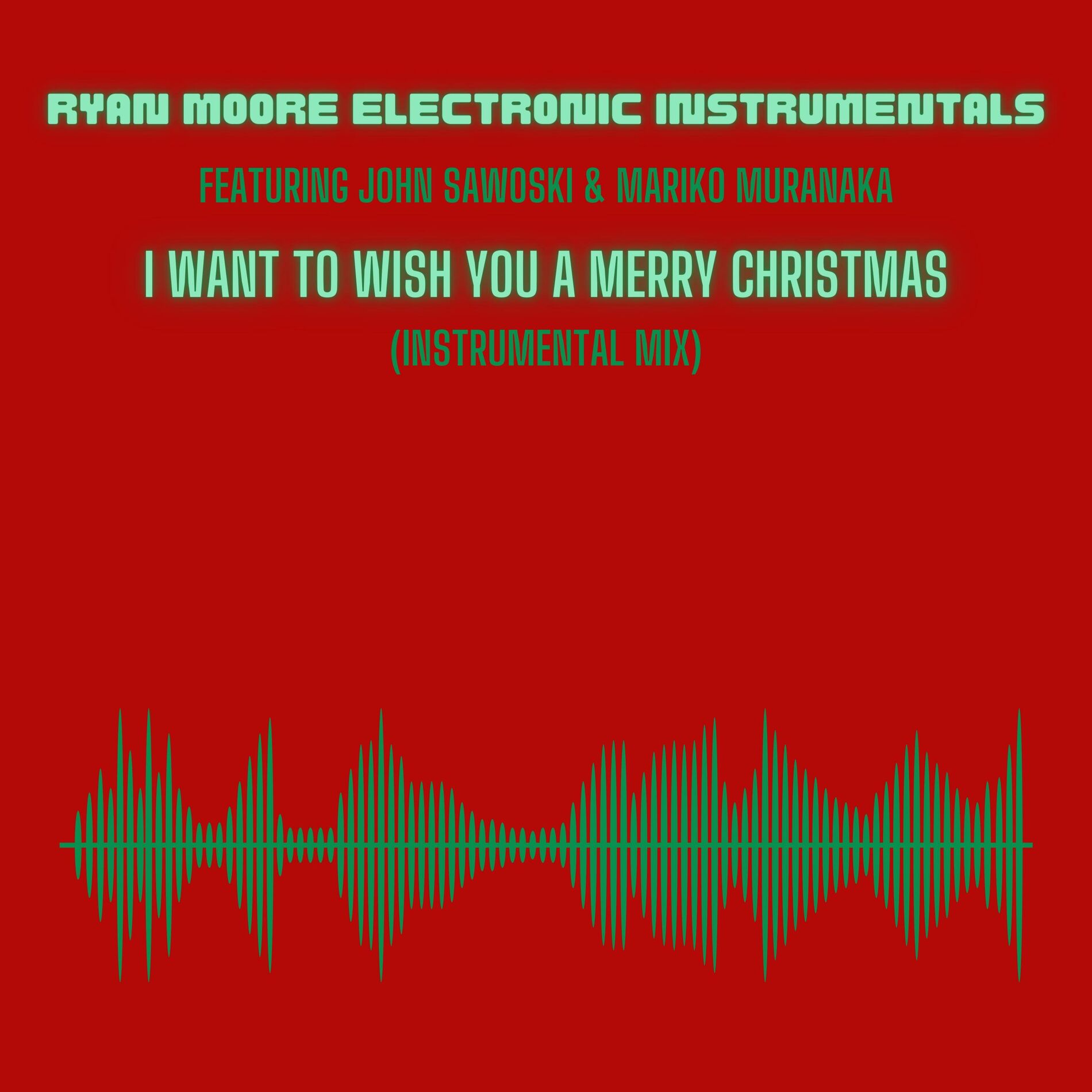 Album cover of I Want to Wish You a Merry Christmas (feat. John Sawoski, Mariko Cello & Ryan Moore) [Instrumental Mix]