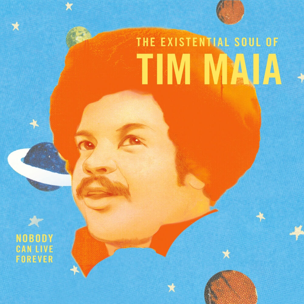 Picture of World Psychedelic Classics 4: Nobody Can Live Forever: The Existential Soul of Tim Maia