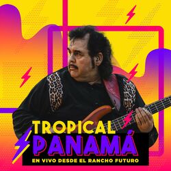 Cover of Tropical Panamá (En Vivo Desde El Rancho Futuro)