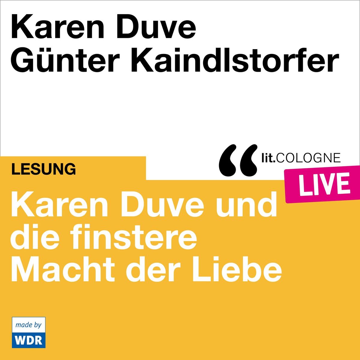 Album cover of Karen Duve und die finstere Macht der Liebe - lit.COLOGNE live (ungekürzt)