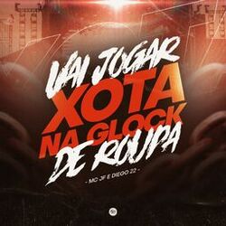 Cover of Vai Jogar a Xota na Glock de Roupa
