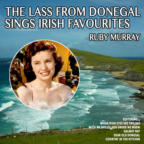Ruby Murray:The Lass from Donegal sings Irish Favourites