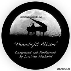 Moonlight Album Composed and Performed By Luciano Michelini