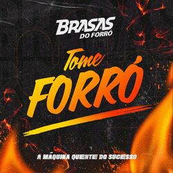 Cover of Tome Forró - A Máquina Quente do Sucesso