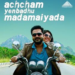 Cover of Achcham Yenbadhu Madamaiyada (Original Motion Picture Soundtrack)