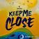 Keep Me Close (Original Mix)