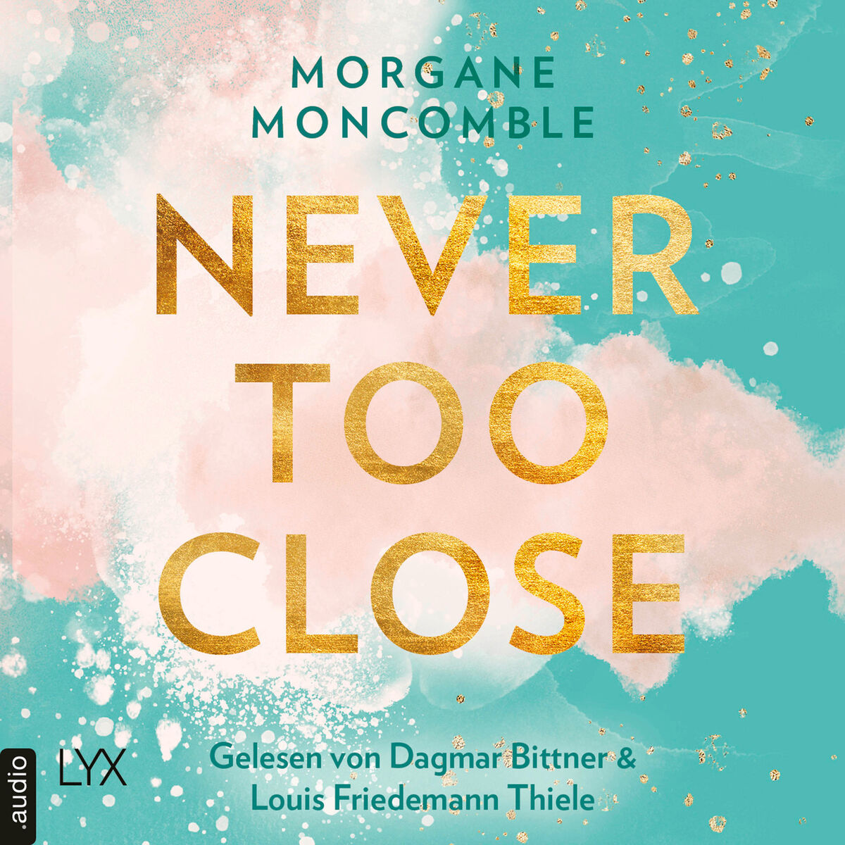 Album cover of Never Too Close - Never, Teil 1 (Ungekürzt)
