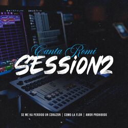 Canta Romi Session 2: Se me ha perdido un corazón / Como la flor / Amor prohibido