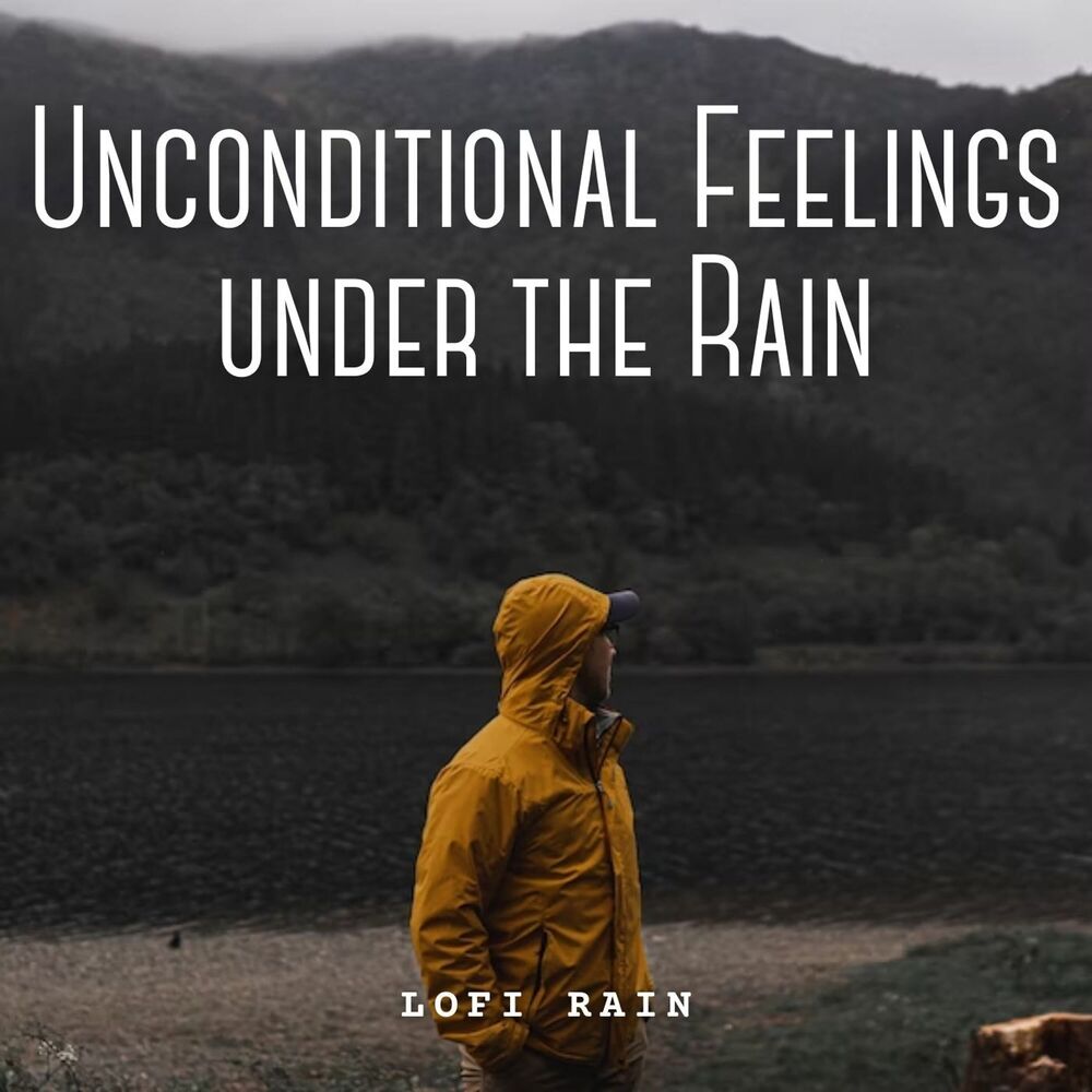 Picture of Lofi Rain: Unconditional Feelings under the Rain