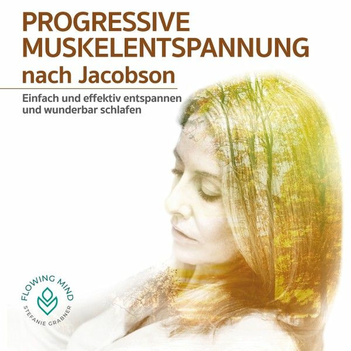 Album cover of Progressive Muskelentspannung nach Jacobson (Einfach und effektiv entspannen und wunderbar schlafen)