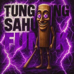 Cover of TUNG TUNG SAHUR FUNK