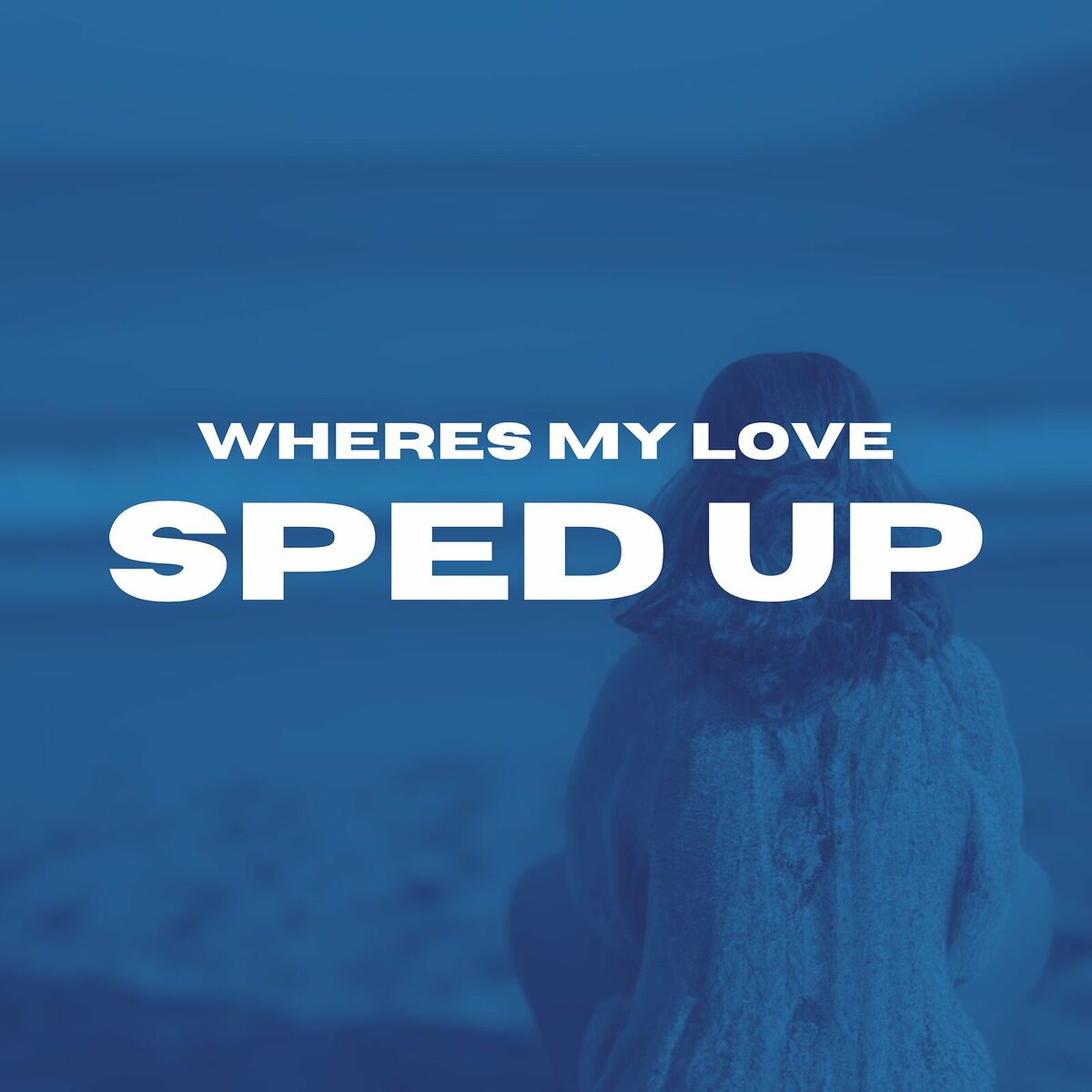 Album cover of Where's My Love (Sped Up)